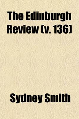 Book cover for The Edinburgh Review Volume 136; Or Critical Journal