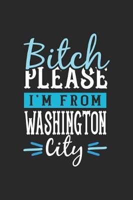 Book cover for Bitch Please I'm From Washington City