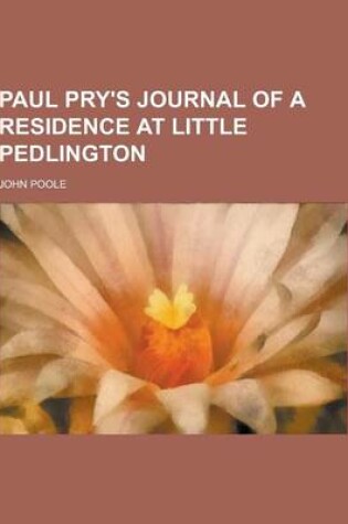 Cover of Paul Pry's Journal of a Residence at Little Pedlington