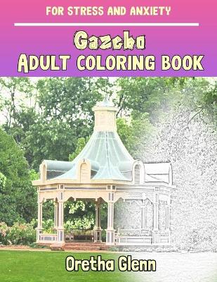 Book cover for GAZEBO Adult coloring book for stress and anxiety