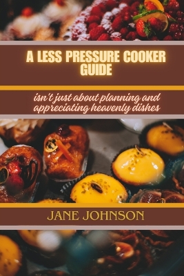 Book cover for A less pressure cooker guide