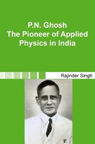 Cover of P.N. Ghosh – The Pioneer of Applied Physics in India