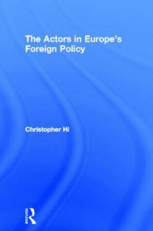 Cover of The Actors in Europe's Foreign Policy