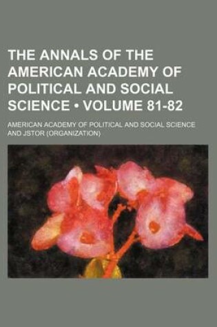 Cover of The Annals of the American Academy of Political and Social Science Volume 81-82