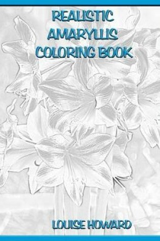 Cover of Realistic Amaryllis Coloring Book