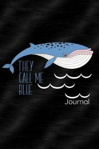 Cover of They Call Me Blue Journal