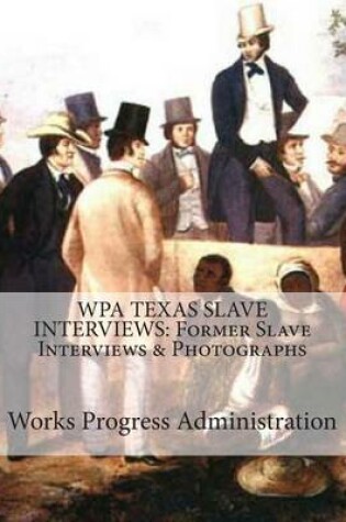 Cover of Wpa Texas Slave Interviews