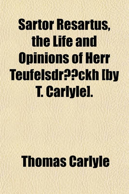 Book cover for Sartor Resartus, the Life and Opinions of Herr Teufelsdrockh [By T. Carlyle].