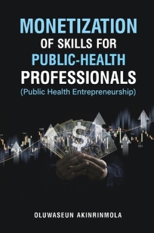 Cover of Monetization of Skills for Public Health Professionals