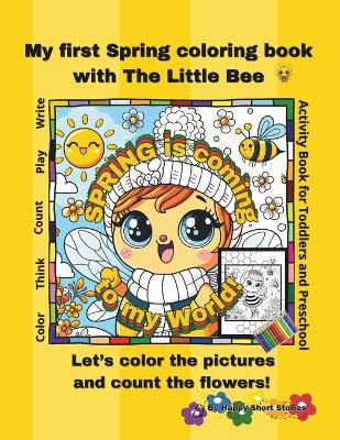 Cover of SPRING is coming to my World! My first Spring coloring book with the Little Bee