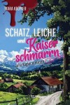 Book cover for Schatz, Leiche und Kaiserschmarrn