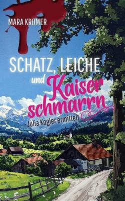 Cover of Schatz, Leiche und Kaiserschmarrn