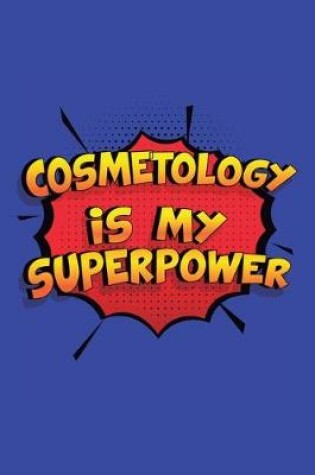 Cover of Cosmetology Is My Superpower