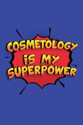 Cover of Cosmetology Is My Superpower