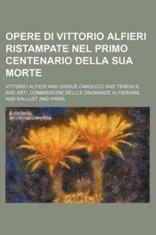 Cover of Opere Di Vittorio Alfieri Ristampate Nel Primo Centenario Della Sua Morte (2)