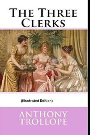 Cover of The Three Clerks By Anthony Trollope