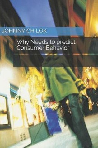 Cover of Why Needs to predict Consumer Behavior