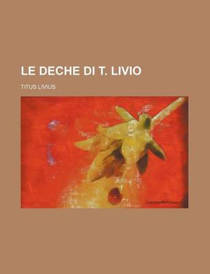 Book cover for Le Deche Di T. Livio