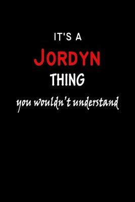 Book cover for It's a Jordyn Thing You Wouldn't Understandl