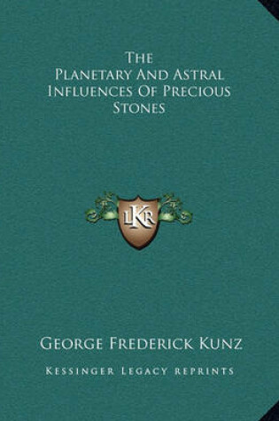 Cover of The Planetary and Astral Influences of Precious Stones