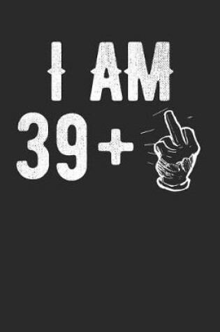 Cover of I Am 39 + 1