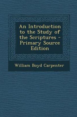 Cover of An Introduction to the Study of the Scriptures - Primary Source Edition