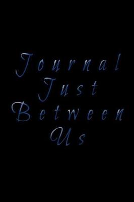 Book cover for Journal Just Between Us