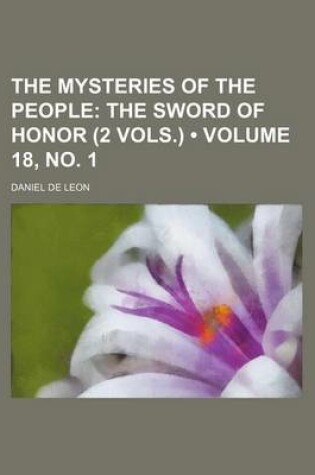 Cover of The Mysteries of the People (Volume 18, No. 1); The Sword of Honor (2 Vols.)