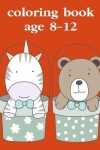 Book cover for Coloring Book Age 8-12