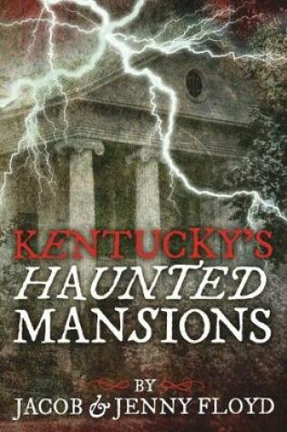 Cover of Kentucky's Haunted Mansions