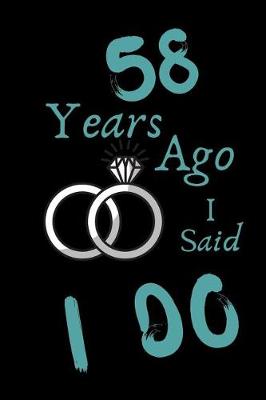 Book cover for 58 Year Ago I Said I Do