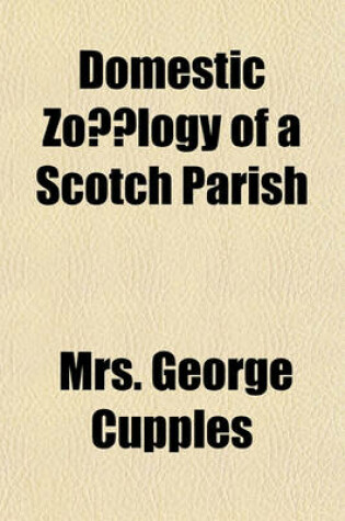 Cover of Domestic Zoology of a Scotch Parish