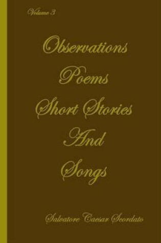 Cover of Observations, Poems, Short Stories and Songs. Volume 3