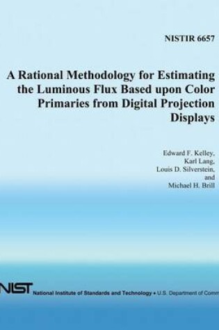 Cover of A Rational Methodology for Estimating the Luminous Flux Based Upon Color Primaries from Digital Projection Displays