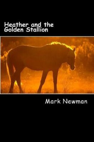 Cover of Heather and the Golden Stallion