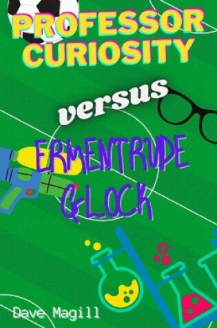 Cover of Professor Curiosity vs. Ermentrude Glock