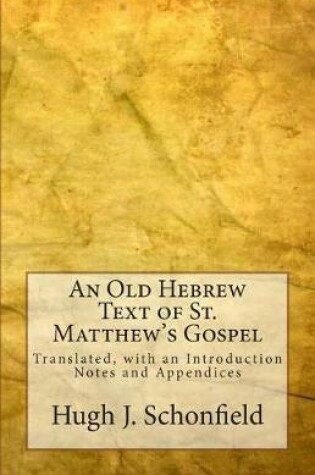 Cover of An Old Hebrew Text of St. Matthew's Gospel
