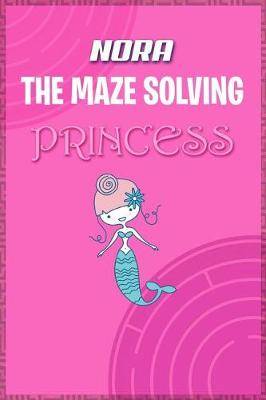 Book cover for Nora the Maze Solving Princess