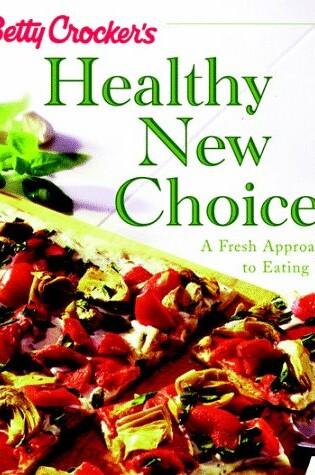 Cover of Betty Crockeras Healthy New Choices Packed with be Tty Crockeras Best Recipes for Pasta