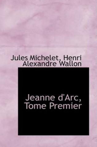 Cover of Jeanne D'Arc, Tome Premier