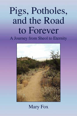 Book cover for Pigs, Potholes, and the Road to Forever
