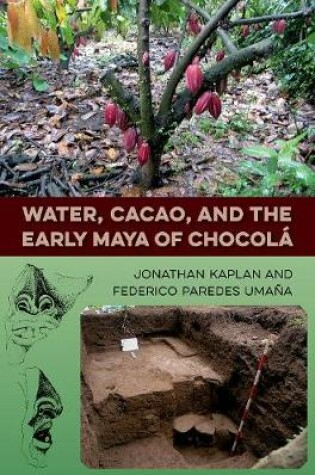 Cover of Water, Cacao, and the Early Maya of Chocolá