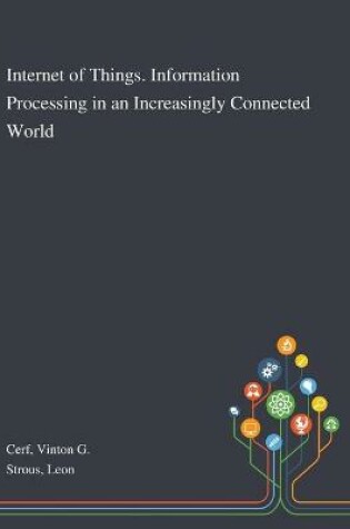 Cover of Internet of Things. Information Processing in an Increasingly Connected World