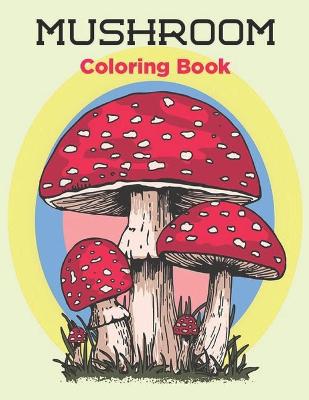 Book cover for MUSHROOM Coloring Book