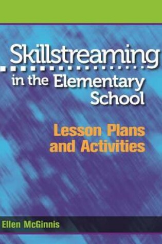 Cover of Skillstreaming in the Elementary School, Lesson Plans and Activities