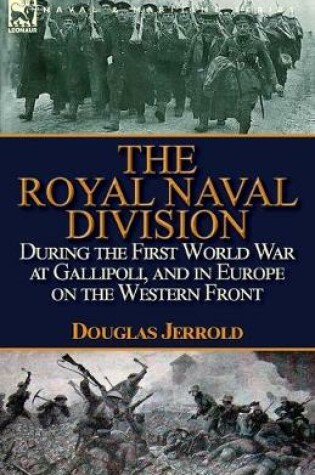 Cover of The Royal Naval Division During the First World War at Gallipoli, and in Europe on the Western Front
