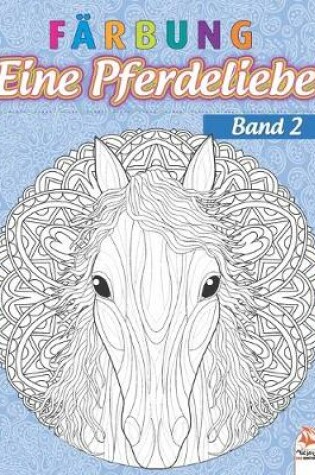 Cover of Farbung - Eine Pferdeliebe - Band 2