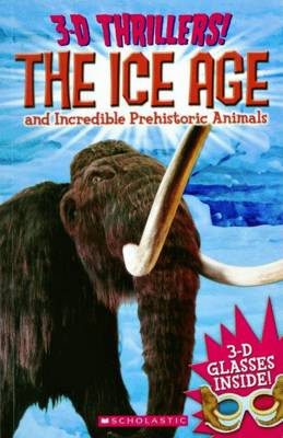 Book cover for 3D Thrillers: Ice Age and Incredible Pre Historic Animals