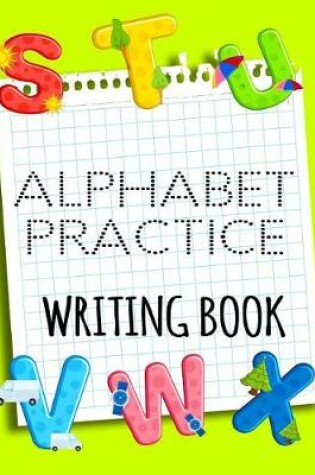 Cover of Alphabet Practice Writing Book