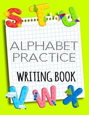 Book cover for Alphabet Practice Writing Book